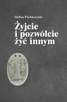 Żyjcie i pozwólcie żyć innym. Autor: Pieńkowski Stefan. SmakLiter.pl Okładka książki Żyjcie i pozwólcie żyć innym
