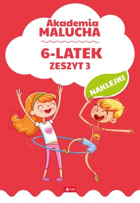 6-LATEK AKADEMIA MALUCHA ZESZYT 3. Autor: Opracowanie zbiorowe. SmakLiter.pl Okładka książki 6-LATEK AKADEMIA MALUCHA ZESZYT 3