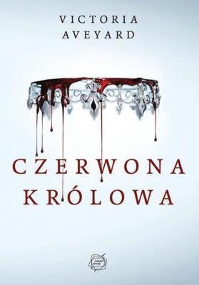 Czerwona królowa. Autor: Victoria Aveyard. SmakLiter.pl Okładka książki Czerwona królowa