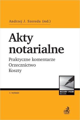 Okładka książki Akty notarialne. Praktyczne komentarze... w.2