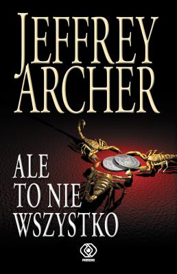 Ale to nie wszystko. Autor: Jeffrey Archer, Danuta Sękalska-Wojtowicz. SmakLiter.pl Okładka książki Ale to nie wszystko