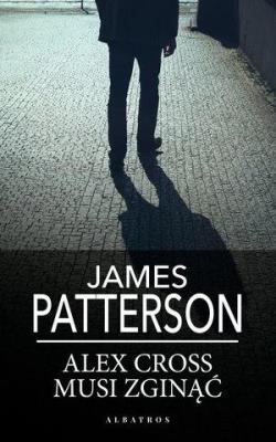 Alex Cross musi zginąć pocket. Autor: Patterson James. SmakLiter.pl Okładka książki Alex Cross musi zginąć pocket