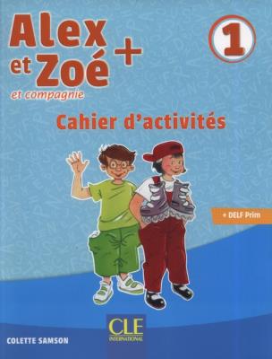 Alex et Zoé + 1 Cahier d'activités. Autor: Colette Samson. SmakLiter.pl Okładka książki Alex et Zoé + 1 Cahier d'activités