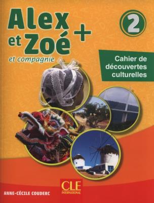 Alex et Zoé + 2 Cahier de découvertes culturelles. Autor: Couderc Anne-Cecile. SmakLiter.pl Okładka książki Alex et Zoé + 2 Cahier de découvertes culturelles