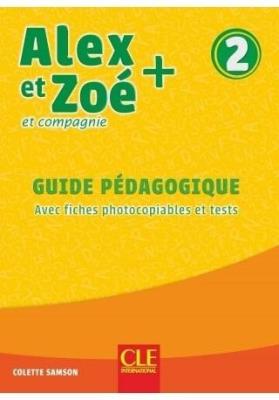 Alex et Zoe plus 2 przewodnik metodyczny. Autor: Colette Samson. SmakLiter.pl Okładka książki Alex et Zoe plus 2 przewodnik metodyczny