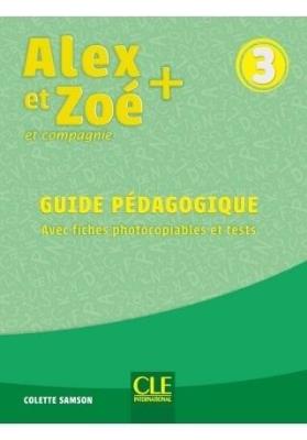 Alex et Zoe plus 3 przewodnik metodyczny. Autor: Colette Samson. SmakLiter.pl Okładka książki Alex et Zoe plus 3 przewodnik metodyczny
