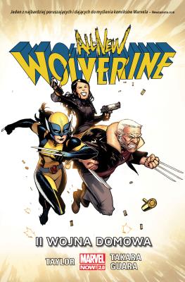 All-New Wolverine II wojna domowa T.2. Autor: Taylor Tom, IG GUARA, MARCIO TAKARA. SmakLiter.pl Okładka książki All-New Wolverine II wojna domowa T.2