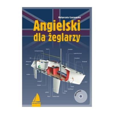 Angielski dla żeglarzy + CD. Autor: Czarnomska Małgorzata. SmakLiter.pl Okładka książki Angielski dla żeglarzy + CD