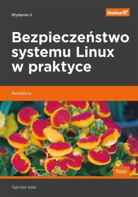 Okładka książki BEZPIECZEŃSTWO SYSTEMU LINUX W PRAKTYCE RECEPTURY WYD. 2