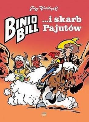 BINIO BILL I SKARB PAJUTÓW. Autor: Wróblewski Jerzy. SmakLiter.pl Okładka książki BINIO BILL I SKARB PAJUTÓW