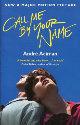 Call me by your name. Autor: Andre Aciman. SmakLiter.pl Okładka książki Call me by your name