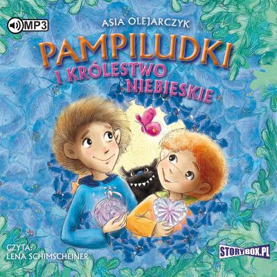 CD MP3 PAMPILUDKI I KRÓLESTWO NIEBIESKIE. Autor: Olejarczyk Asia. SmakLiter.pl Okładka książki CD MP3 PAMPILUDKI I KRÓLESTWO NIEBIESKIE