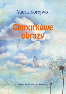 Chmurkowe obrazy. Autor: Korejwo Marian. SmakLiter.pl Okładka książki Chmurkowe obrazy