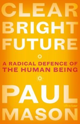 Clear Bright Future. Autor: Mason Paul T.. SmakLiter.pl Okładka książki Clear Bright Future