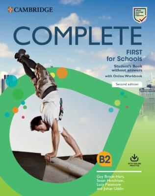 Complete First for Schools B2 Student's Book without answers with Online Workbook. Autor: Brook-Hart Guy, Hutchison Susan, Passmore Lucy, Souza Natasha De, Uddin Jishan. SmakLiter.pl Okładka książki Complete First for Schools B2 Student's Book without answers with Online Workbook