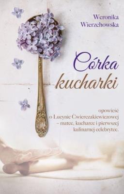 Córka kucharki DL. Autor: Wierzchowska Weronika. SmakLiter.pl Okładka książki Córka kucharki DL