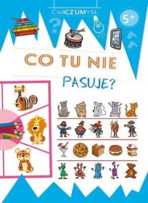 Okładka książki Ćwicz umysł. Co tu nie pasuje?