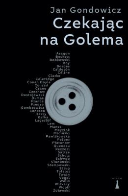 Czekając na Golema. Autor: Gondowicz Jan. SmakLiter.pl Okładka książki Czekając na Golema