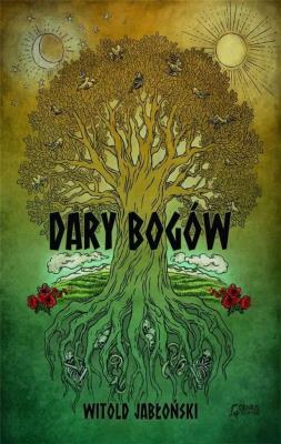 DARY BOGÓW. Autor: Jabłoński Witold. SmakLiter.pl Okładka książki DARY BOGÓW