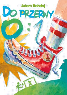 DO PRZERWY 0:1 WYD. 5. Autor: Bahdaj Adam. SmakLiter.pl Okładka książki DO PRZERWY 0:1 WYD. 5