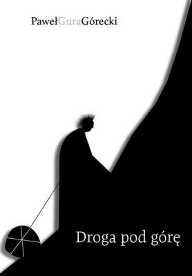 Droga pod górę. Autor: Paweł Gura Górecki. SmakLiter.pl Okładka książki Droga pod górę