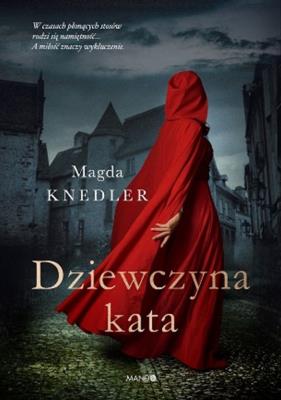 DZIEWCZYNA KATA. Autor: Magdalena Knedler. SmakLiter.pl Okładka książki DZIEWCZYNA KATA