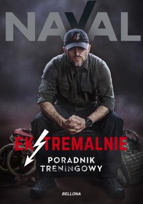 Ekstremalnie. Poradnik treningowy. Autor: Naval .. SmakLiter.pl Okładka książki Ekstremalnie. Poradnik treningowy