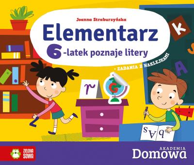 ELEMENTARZ 6-LATEK POZNAJE LITERY DOMOWA AKADEMIA. Autor: Straburzyńska Joanna. SmakLiter.pl Okładka książki ELEMENTARZ 6-LATEK POZNAJE LITERY DOMOWA AKADEMIA