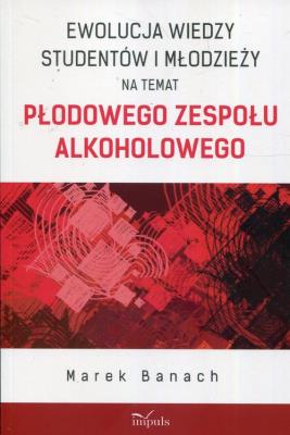 Okładka książki Ewolucja wiedzy studentów i młodzieży na temat..