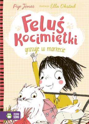FELUŚ KOCIMIĘTKI GRASUJE W MARKECIE. Autor: Jones Pip. SmakLiter.pl Okładka książki FELUŚ KOCIMIĘTKI GRASUJE W MARKECIE