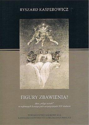 Figury zbawienia? Idea. Autor: Kasperowicz Ryszard. SmakLiter.pl Okładka książki Figury zbawienia? Idea