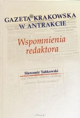 Gazeta Krakowska w antrakcie. Autor: Tabkowski Sławomir J.. SmakLiter.pl Okładka książki Gazeta Krakowska w antrakcie