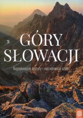 Góry Słowacji. Najpiękniejsze szczyty... Autor: Bzowski Krzysztof. SmakLiter.pl Okładka książki Góry Słowacji. Najpiękniejsze szczyty..
