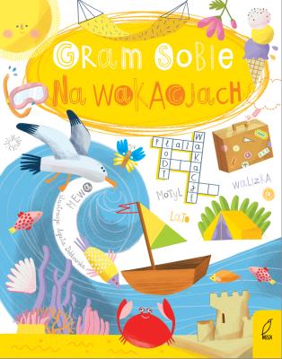 Okładka książki GRAM SOBIE NA WAKACJACH