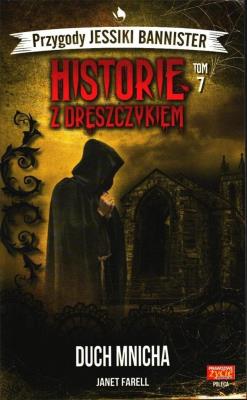 Historie z Dreszczykiem T,7 Duch mnicha. Autor: JANET FARELL. SmakLiter.pl Okładka książki Historie z Dreszczykiem T,7 Duch mnicha