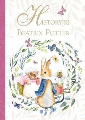 Historyjki Beatrix Potter. Autor: Potter Beatrix. SmakLiter.pl Okładka książki Historyjki Beatrix Potter