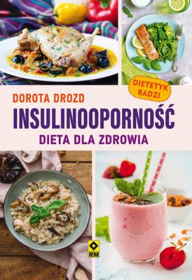 Insulinooprność. Dieta dla zdrowia. Autor: Dorota Drozd. SmakLiter.pl Okładka książki Insulinooprność. Dieta dla zdrowia