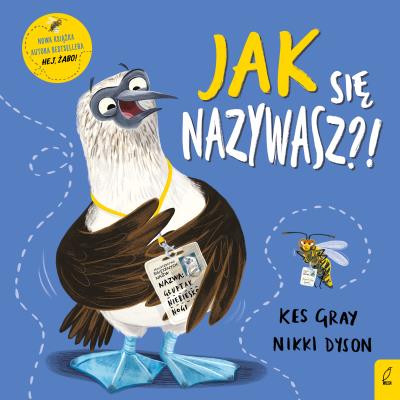 Jak się nazywasz?!. Autor: Kes Gray. SmakLiter.pl Okładka książki Jak się nazywasz?!