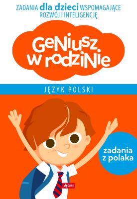 JĘZYK POLSKI GENIUSZ W RODZINIE. Autor: Iwona Baturo. SmakLiter.pl Okładka książki JĘZYK POLSKI GENIUSZ W RODZINIE