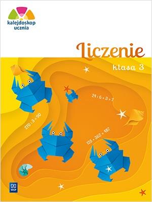Kalejdoskop ucznia. Liczenie kl. 3 WSiP. Autor: Aniela Chankowska. SmakLiter.pl Okładka książki Kalejdoskop ucznia. Liczenie kl. 3 WSiP
