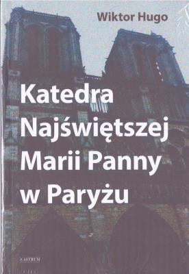 Katedra Najświętszej Marii Panny w Paryżu. Autor: Wiktor Hugo. SmakLiter.pl Okładka książki Katedra Najświętszej Marii Panny w Paryżu