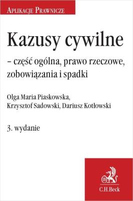 Kazusy cywilne - część ogólna, prawo rzeczowe... Autor: Kotłowski Dariusz Erwin, Katarzyna Antolak-Szymański Olga Maria Piaskowska. SmakLiter.pl Okładka książki Kazusy cywilne - część ogólna, prawo rzeczowe..