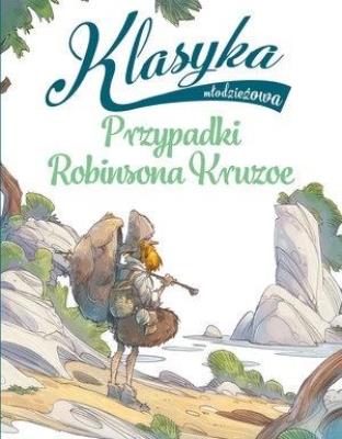 Klasyka młodzieżowa. Przypadki Robinsona Kruzoe. Autor: Tommaso Percivale. SmakLiter.pl Okładka książki Klasyka młodzieżowa. Przypadki Robinsona Kruzoe