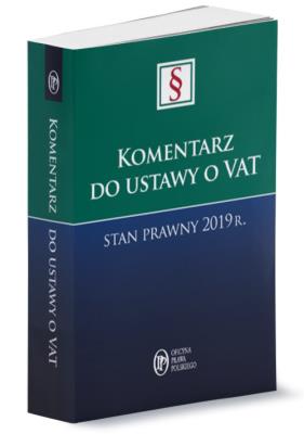 Komentarz do ustawy o VAT Stan prawny 2019 r.. Autor: Agata Matysiak-Błaszczyk. SmakLiter.pl Okładka książki Komentarz do ustawy o VAT Stan prawny 2019 r.