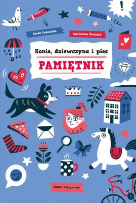 KONIE DZIEWCZYNA I PIES PAMIĘTNIK. Autor: Jacek Podsiadło. SmakLiter.pl Okładka książki KONIE DZIEWCZYNA I PIES PAMIĘTNIK