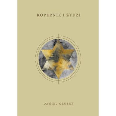 Kopernik i Żydzi. Autor: Gruber Daniel. SmakLiter.pl Okładka książki Kopernik i Żydzi