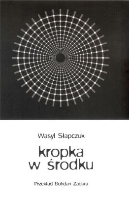 Kropka w środku. Autor: Wasyl Słapczuk. SmakLiter.pl Okładka książki Kropka w środku