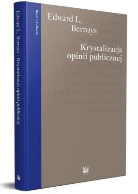 Krystalizacja opinii publicznej. Autor: Bernays Edward L.. SmakLiter.pl Okładka książki Krystalizacja opinii publicznej