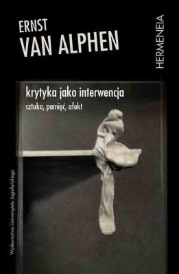 Okładka książki Krytyka jako interwencja Sztuka pamięć afekt