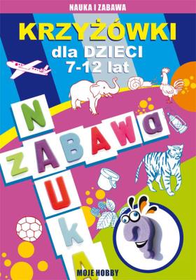 Krzyżówki dla dzieci 7-12 lat. Autor: Guzowska Beata, Kowalska Iwona. SmakLiter.pl Okładka książki Krzyżówki dla dzieci 7-12 lat